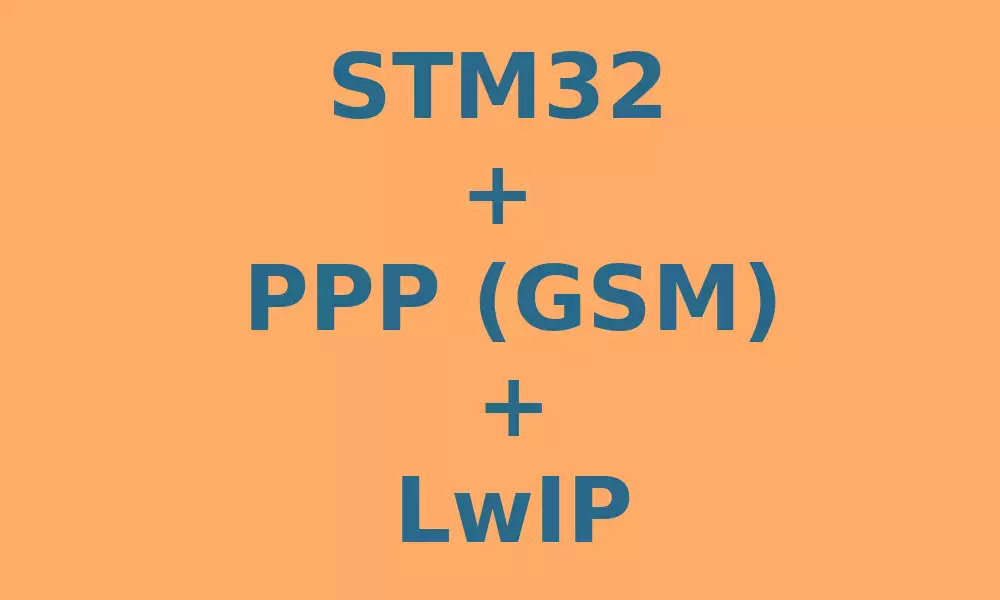 STM32 + PPP (GSM) + LwIP